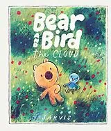 Kartonierter Einband Bear and Bird: The Cloud von Jarvis