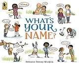 Kartonierter Einband What's Your Name? von Bethanie Deeney Murguia, Bethanie Deeney Murguia