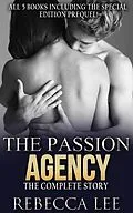 E-Book (epub) The Passion Agency: The Complete Story. All Five Books von Rebecca Lee