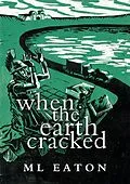E-Book (epub) When the Earth Cracked (Mysterious Marsh, #3) von M. L Eaton