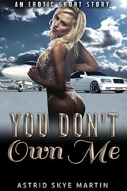 E-Book (epub) You Don't Own Me von Astrid Skye Martin