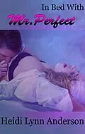 E-Book (epub) In Bed with Mr. Perfect von Heidi Lynn Anderson