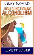 E-Book (epub) High Functioning Alcoholic von Gray Nomad