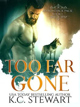 E-Book (epub) Too Far Gone (Adirondack Pack, #2) von K. C. Stewart
