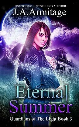 E-Book (epub) Eternal Summer (Guardians of The Light, #3) von J. A. Armitage