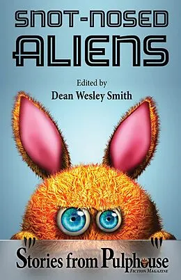 E-Book (epub) Snot-Nosed Aliens: Stories from Pulphouse Fiction Magazine von Annie Reed, Robert J. McCarter, J. Steven York