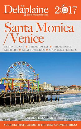 E-Book (epub) Santa Monica / Venice - The Delaplaine 2017 Long Weekend Guide (Long Weekend Guides) von Andrew Delaplaine