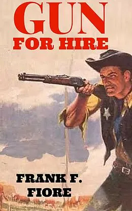 E-Book (epub) Gun For Hire (The Black Ridge Series, #2) von Frank F. Fiore