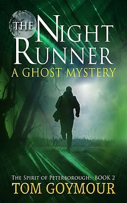 E-Book (epub) The Night Runner (The Spirit of Peterborough, #2) von Tom Goymour