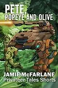 E-Book (epub) Pete, Popeye and Olive (Privateer Tales Shorts, #2) von Jamie McFarlane