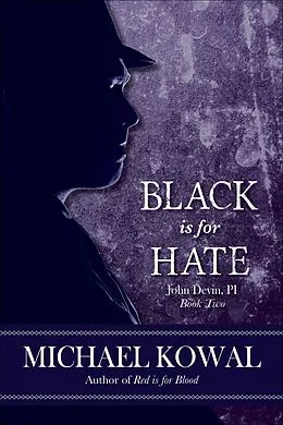 E-Book (epub) Black is for Hate (John Devin, PI, #2) von Michael Kowal