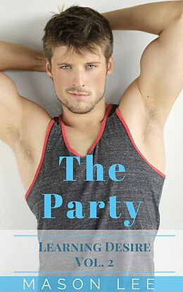 E-Book (epub) The Party (Learning Desire - Vol. 2) von Mason Lee