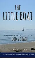 E-Book (epub) The Little Boat and other Short Stories of God's Grace (Little Books About the Magnitude of God, #3) von Fran Rogers
