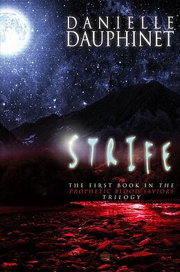 E-Book (epub) Strife (The Prophetic Blood Saviors Trilogy, #1) von Danielle Dauphinet