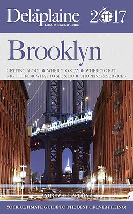 eBook (epub) Brooklyn - The Delaplaine 2017 Long Weekend Guide (Long Weekend Guides) de Andrew Delaplaine