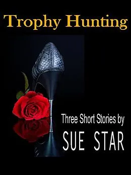 E-Book (epub) Trophy Hunting von Sue Star