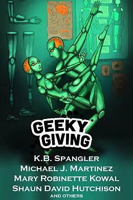 E-Book (epub) Geeky Giving: A SFF Charity Anthology von K. B. Spangler, Ryan Britt, Heather Clitheroe