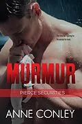 E-Book (epub) Murmur (Pierce Securities, #5) von Anne Conley