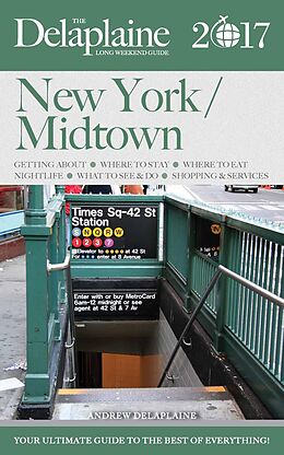 eBook (epub) New York / Midtown - The Delaplaine 2017 Long Weekend Guide (Long Weekend Guides) de Andrew Delaplaine