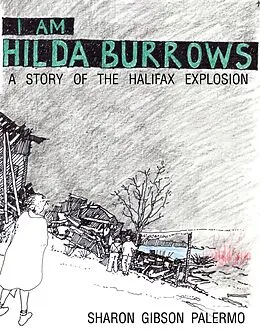 E-Book (epub) I Am Hilda Burrows: A Story of the Halifax Explosion von Sharon Gibson Palermo