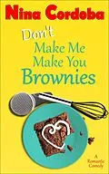 E-Book (epub) Don't Make Me Make You Brownies (A Romantic Comedy) von Nina Cordoba