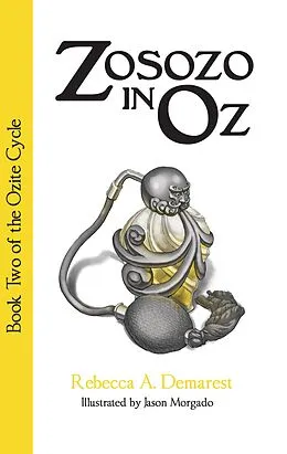 E-Book (epub) Zosozo in Oz (The Ozite Cycle, #2) von Rebecca A. Demarest