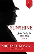 E-Book (epub) Sunshine (John Devin, PI Short Story, #1) von Michael Kowal