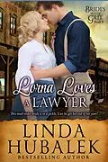 E-Book (epub) Lorna Loves a Lawyer (Brides with Grit, #9) von Linda K. Hubalek