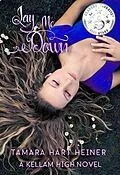 E-Book (epub) Lay Me Down: A Haunted Love Story (A Kellam High Novel, #1) von Tamara Hart Heiner