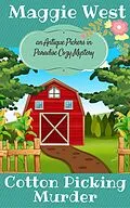 E-Book (epub) Cotton Picking Murder (Antique Pickers in Paradise Cozy Mystery Series, #2) von Maggie West
