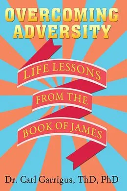 E-Book (epub) Overcoming Adversity von Carl Garrigus