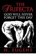 E-Book (epub) The Trifecta: God Will Never Forget This Day von H. Eugene