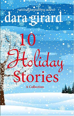 E-Book (epub) 10 Holiday Stories: A Collection von Dara Girard