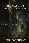 E-Book (epub) The Case of the Running Bag (Jonas Watcher, #1) von Gene Poschman