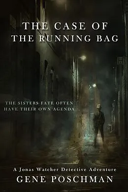 E-Book (epub) The Case of the Running Bag (Jonas Watcher, #1) von Gene Poschman