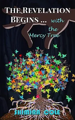 E-Book (epub) The Mercy Tree (The Revelation Begins ..., #1) von Shimira Cole