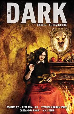 E-Book (epub) The Dark Issue 16 von Pear Nuallak, Stephen Graham Jones, Cassandra Khaw