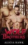 E-Book (epub) Wolf Brothers von Alicia Hawk