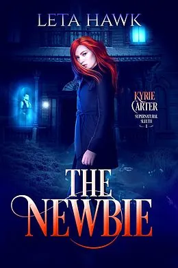 E-Book (epub) The Newbie (Kyrie Carter: Supernatural Sleuth, #1) von Leta Hawk
