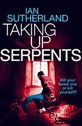 E-Book (epub) Taking Up Serpents (Brody Taylor Thrillers, #3) von Ian Sutherland