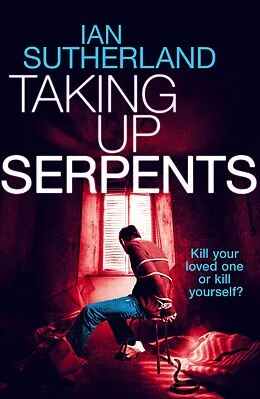 E-Book (epub) Taking Up Serpents (Brody Taylor Thrillers, #3) von Ian Sutherland