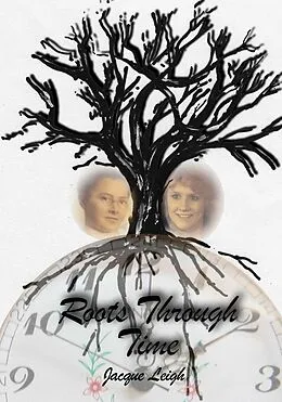 E-Book (epub) Roots Through Time von Jacque Leigh