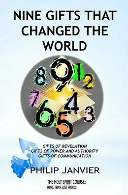 E-Book (epub) Nine Gifts that Changed the World (The Holy Spirit Course: More than just words, #3) von Philip Janvier