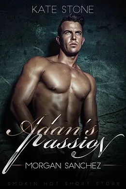 E-Book (epub) Adan's Passion - Morgan Sanchez von Kate Stone