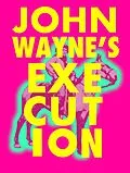 E-Book (epub) John Wayne's Execution von Patrick Baker