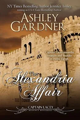E-Book (epub) The Alexandria Affair (Captain Lacey Regency Mysteries, #11) von Ashley Gardner