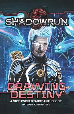 E-Book (epub) Shadowrun: Drawing Destiny (Shadowrun Anthology, #3) von Michael A. Stackpole, R. J. Thomas, Josh Vogt