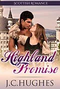 E-Book (epub) Highland Promise (Scottish Romance) von J. C. Hughes