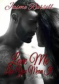 E-Book (epub) Love Me Like You Mean It von Jaime Russell