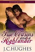 E-Book (epub) Two Cousins and a Highlander (Scottish Romance) von J. C. Hughes